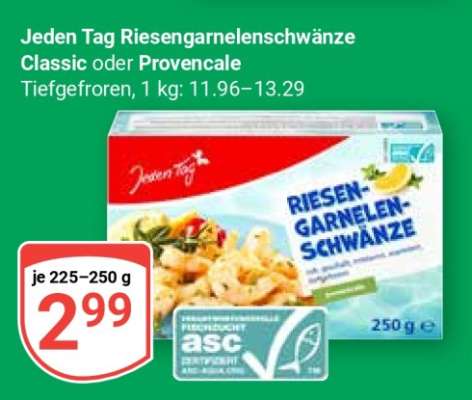 Jeden Tag Riesengarnelenschwänze Classic oder Provencale